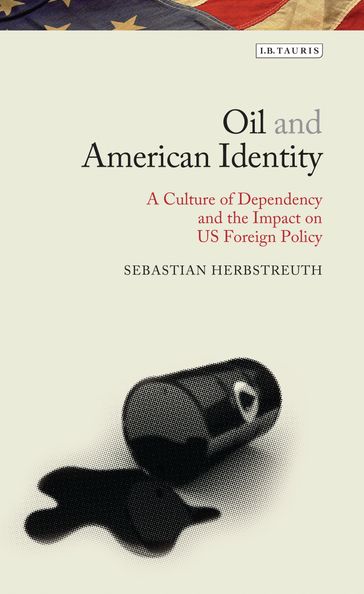 Oil and American Identity - Sebastian Herbstreuth