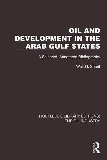 Oil and Development in the Arab Gulf States - Walid I. Sharif