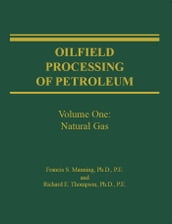 Oilfield Processing of Petroleum