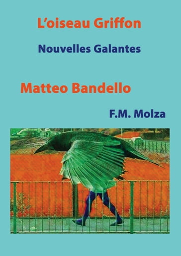 L'Oiseau Griffon et autres Nouvelles - Matteo Bandello - Francesco Maria Molza - Christophe Noel