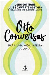 Oito conversas para uma vida inteira de amor