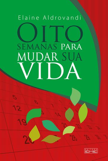 Oito semanas para mudar sua vida - Elaine Aldrovandi