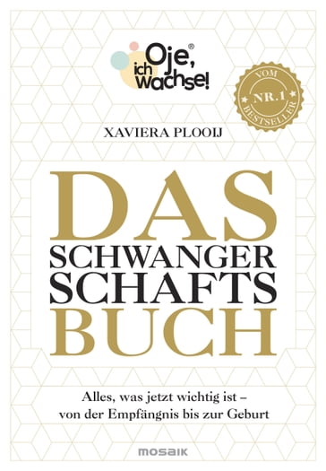 Oje, ich wachse! Das Schwangerschaftsbuch - Xaviera Plooij