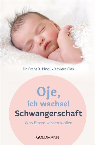 Oje, ich wachse! Schwangerschaft - Frans X. Plooij - Xaviera Plooij