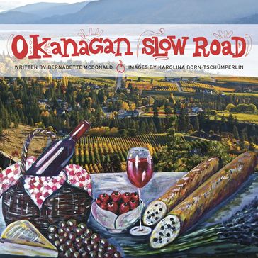 Okanagan Slow Road - Bernadette McDonald