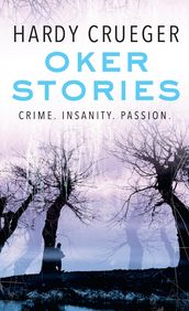 Oker Stories - Crime. Insanity. Passion.