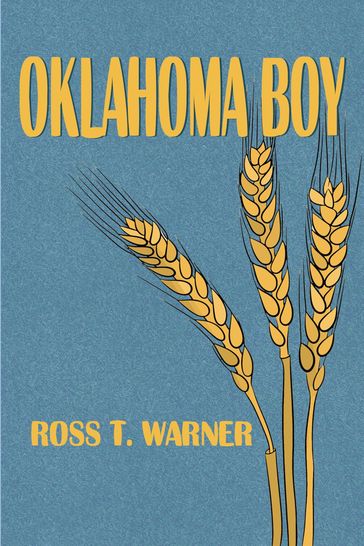 Oklahoma Boy: An Autobiography - Ross T. Warner