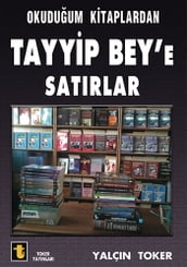 Okuduum Kitaplardan Tayyip Bey e Satrlar