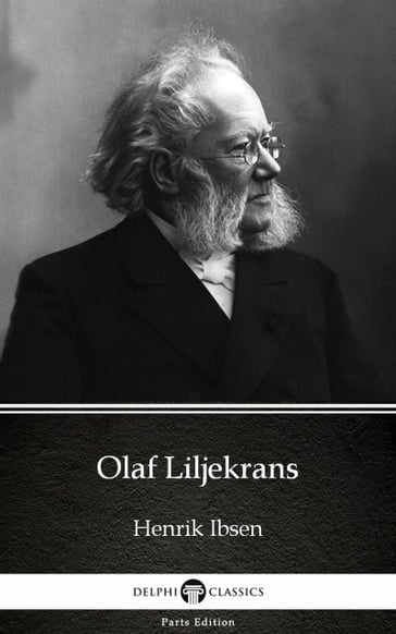 Olaf Liljekrans by Henrik Ibsen - Delphi Classics (Illustrated) - Henrik Ibsen