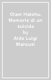 Olam Hatohu. Memorie di un suicida