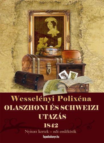 Olaszhoni és schweizi utazás - Pivárcsi István - Wesselényi Polixéna