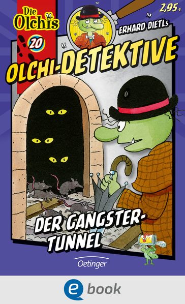 Olchi-Detektive 20. Der Gangster-Tunnel - Erhard Dietl - Barbara Iland-Olschewski