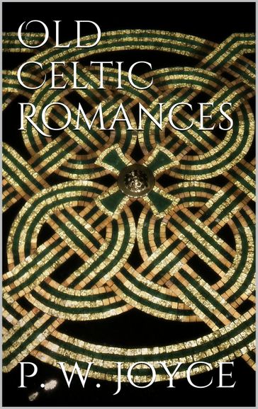 Old Celtic Romances - P. W. Joyce
