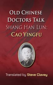 Old Doctors Talk Shang Han Lun Cao Yingfu
