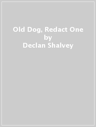 Old Dog, Redact One - Declan Shalvey