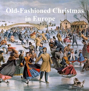 Old-Fashioned Christmas in Europe, a Collection of Christmas Stories - Mrs. Molesworth