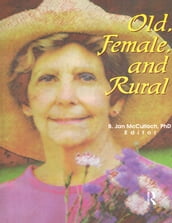 Old, Female, and Rural