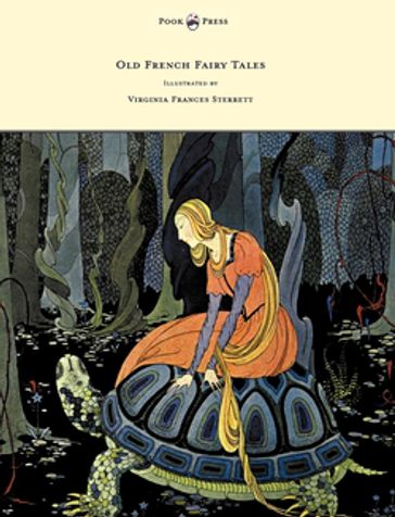 Old French Fairy Tales - Illustrated by Virginia Frances Sterrett - De Segur Comtesse