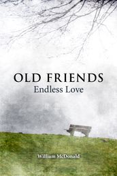 Old Friends (Endless Love)