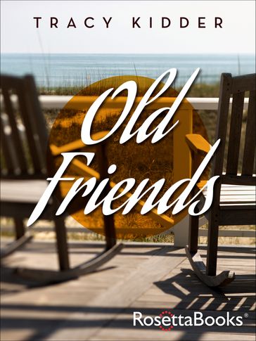 Old Friends - Tracy Kidder