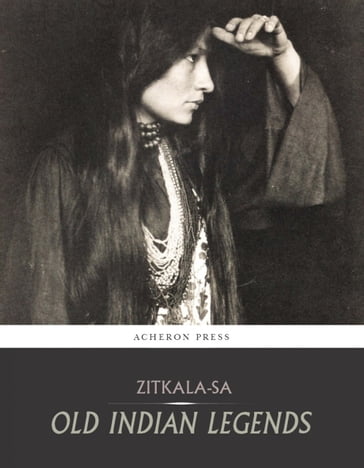 Old Indian Legends - Zitkala-Sa