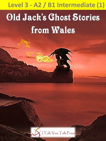 Old Jack's Ghost Stories from Wales - I Talk You Talk Press