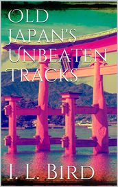 Old Japan s Unbeaten Tracks