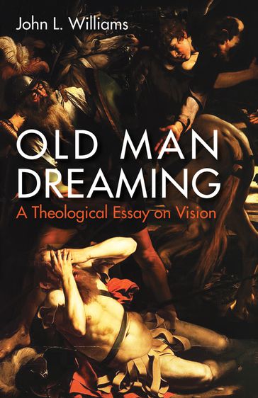 Old Man Dreaming - John L. Williams
