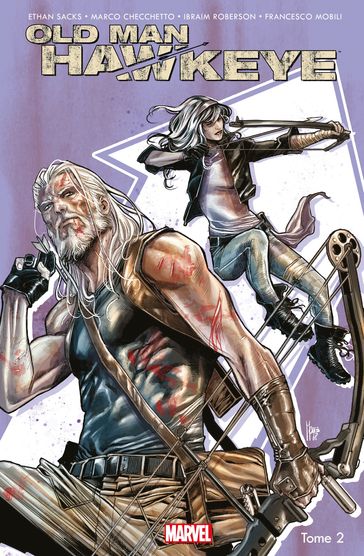 Old Man Hawkeye T02 - Ethan Sacks - Francesco Mobili - Ibraim Roberson - Marco Checchetto