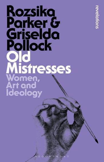 Old Mistresses - Griselda Pollock - Rozsika Parker