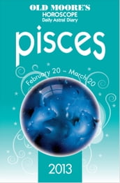 Old Moore s Horoscope 2013 Pisces