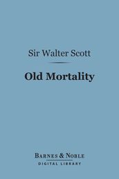 Old Mortality (Barnes & Noble Digital Library)