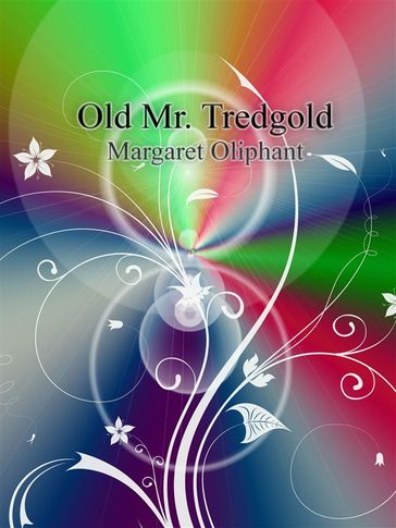 Old Mr. Tredgold - Margaret Oliphant