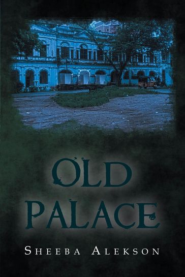 Old Palace - Sheeba Alekson