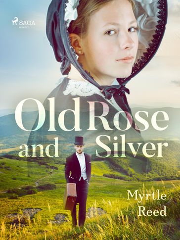 Old Rose and Silver - Myrtle Reed