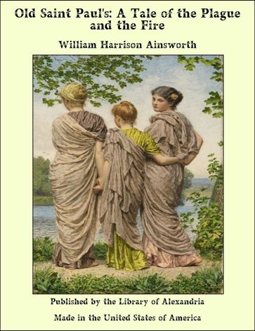 Old Saint Paul's: A Tale of the Plague and the Fire - William Harrison Ainsworth