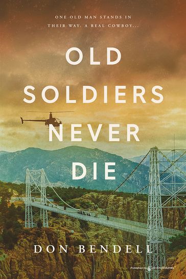 Old Soldiers Never Die - Don Bendell