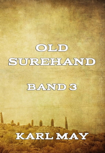 Old Surehand, Band 3 - Karl May
