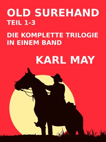 Old Surehand Teil 1-3 - Karl May