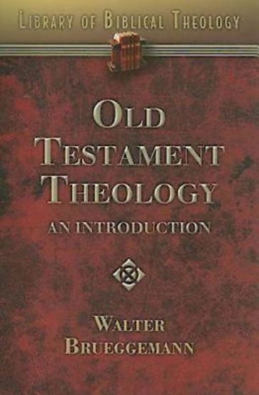 Old Testament Theology - Walter Brueggemann