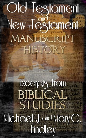Old Testament and New Testament Manuscript History - Mary C. Findley - Michael J. Findley