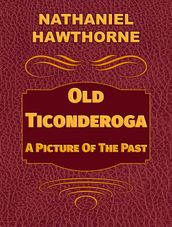 Old Ticonderoga (A Picture Of The Past)