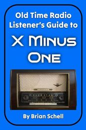 Old-Time Radio Listener s Guide to X Minus One