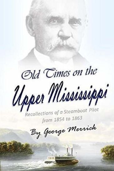 Old Times on the Upper Mississippi - George Byron Merrick