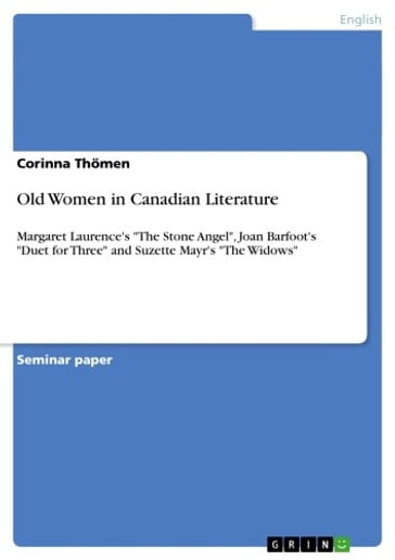 Old Women in Canadian Literature - Corinna Thomen