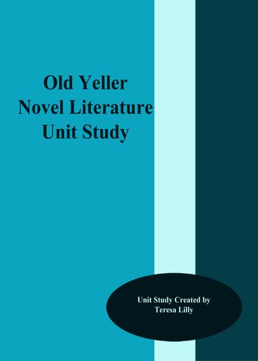 Old Yeller Novel Literature Unit Study - Teresa Lilly