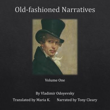 Old-fashioned Narratives: Volume One - Vladimir Odoyevsky