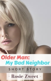 Older Man: My Bad Neighbor