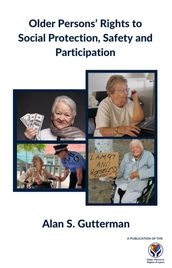 Older Persons  Rights to Social Protection, Safety and Participation