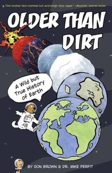 Older Than Dirt: A Wild but True History of Earth - Don Brown - Michael Perfit